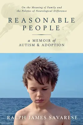 Oameni rezonabili: A Memoir of Autism and Adoption (Memorii despre autism și adopție) - Reasonable People: A Memoir of Autism and Adoption