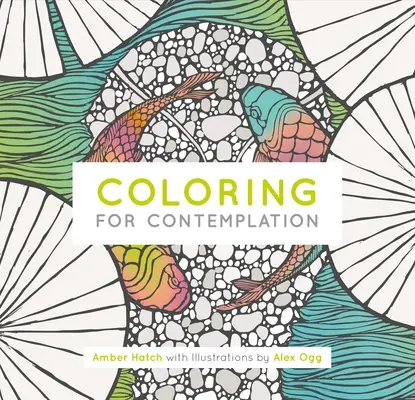 Colorare pentru contemplare, ediție de buzunar - Coloring for Contemplation, Pocket Edition
