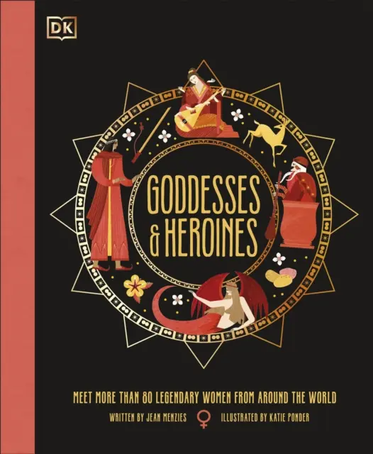Zeițe și eroine - Faceți cunoștință cu mai mult de 80 de femei legendare din întreaga lume - Goddesses and Heroines - Meet More Than 80 Legendary Women From Around the World