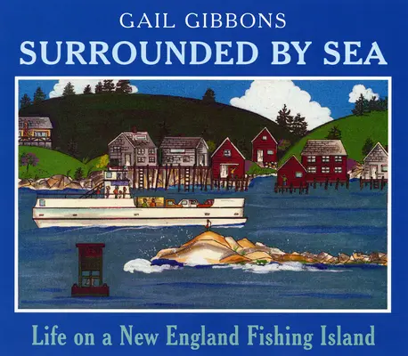 Înconjurat de mare: Viața pe o insulă pescărească din New England - Surrounded by Sea: Life on a New England Fishing Island
