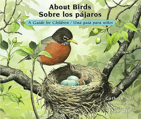 Despre păsări / Sobre Los Pjaros: Un ghid pentru copii / Una Gua Para Nios - About Birds / Sobre Los Pjaros: A Guide for Children / Una Gua Para Nios