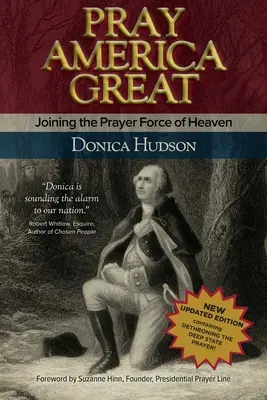 Pray America Great: Alăturarea la forța de rugăciune a cerului - Pray America Great: Joining the Prayer Force of Heaven