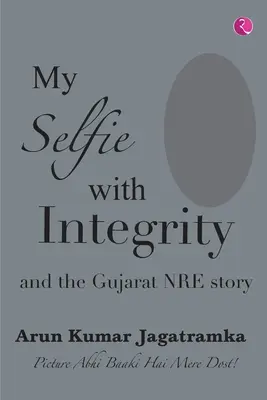SELFIE-UL MEU CU INTEGRITATEA ȘI POVESTEA GUJARAT NRE - MY SELFIE WITH INTEGRITY AND THE GUJARAT NRE STORY