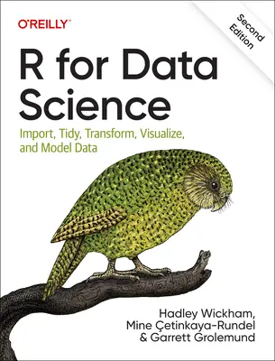 R pentru știința datelor: Importul, ordonarea, transformarea, vizualizarea și modelarea datelor - R for Data Science: Import, Tidy, Transform, Visualize, and Model Data