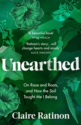 Unearthed: Despre rasă și rădăcini și despre modul în care solul m-a învățat că aparțin - Unearthed: On Race and Roots, and How the Soil Taught Me I Belong