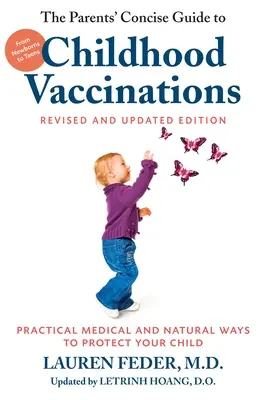 The Parents' Concise Guide to Childhood Vaccinations, ediția a doua: De la nou-născuți la adolescenți, modalități practice medicale și naturale de a vă proteja copilul - The Parents' Concise Guide to Childhood Vaccinations, Second Edition: From Newborns to Teens, Practical Medical and Natural Ways to Protect Your Child