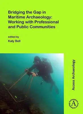 Reducerea decalajelor în arheologia maritimă: Colaborarea cu comunitățile profesionale și publice - Bridging the Gap in Maritime Archaeology: Working with Professional and Public Communities