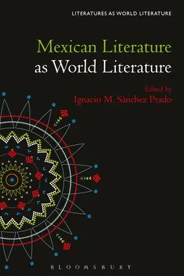 Literatura mexicană ca literatură universală - Mexican Literature as World Literature