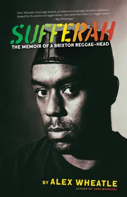 Sufferah: Memoriile unui Brixton Reggae-Head - Sufferah: The Memoir of a Brixton Reggae-Head