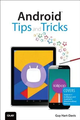 Sfaturi și trucuri Android: Acoperă dispozitivele Android 5 și Android 6 - Android Tips and Tricks: Covers Android 5 and Android 6 Devices