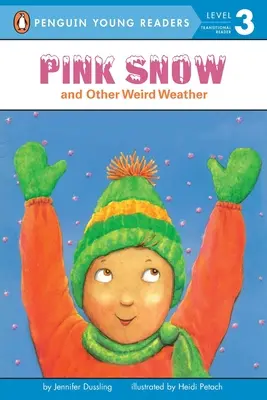 Zăpadă roz și alte vremuri ciudate - Pink Snow and Other Weird Weather