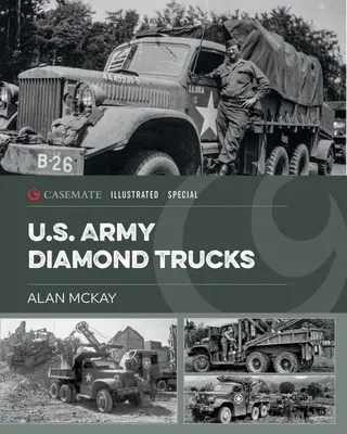 Vehicule Diamond T ale Armatei SUA în Al Doilea Război Mondial - U.S. Army Diamond T Vehicles in World War II