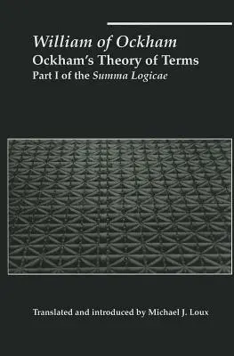 Teoria lui Ockham a termenilor: Partea I din Summa Logicae - Ockham's Theory of Terms: Part I of the Summa Logicae