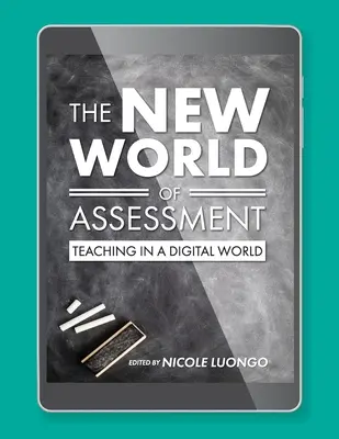 Noua lume a evaluării: Predarea într-o lume digitală - The New World of Assessment: Teaching in a Digital World
