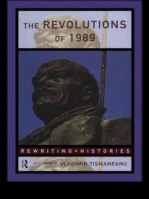 Revoluțiile din 1989 - The Revolutions of 1989