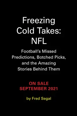 Freezing Cold Takes: NFL: Cele mai inexacte predicții ale presei fotbalistice - și poveștile fascinante din spatele lor - Freezing Cold Takes: NFL: Football Media's Most Inaccurate Predictions--And the Fascinating Stories Behind Them