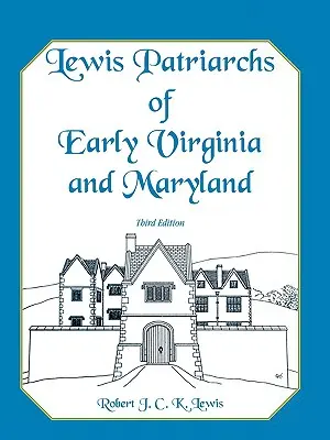 Lewis Patriarchs of Early Virginia and Maryland, ediția a treia - Lewis Patriarchs of Early Virginia and Maryland, Third Edition