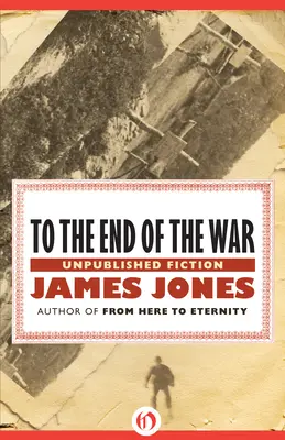 Până la sfârșitul războiului: povestiri nepublicate - To the End of the War: Unpublished Stories