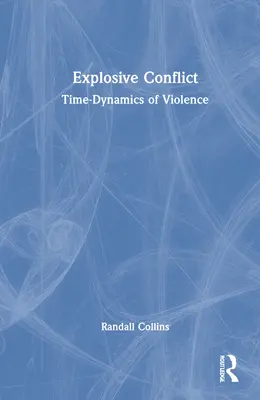 Conflict exploziv: Dinamica temporală a violenței - Explosive Conflict: Time-Dynamics of Violence