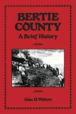 Comitatul Bertie: O scurtă istorie - Bertie County: A Brief History