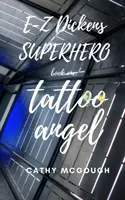 E-Z Dickens Superhero: Book One: Tattoo Angel