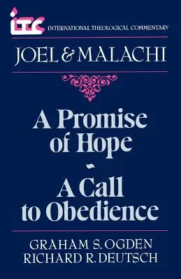 O promisiune a speranței - O chemare la ascultare: Un comentariu asupra cărților Ioel și Maleahi - A Promise of Hope--A Call to Obedience: A Commentary on the Books of Joel and Malachi