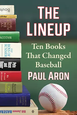 The Lineup: Zece cărți care au schimbat baseball-ul - The Lineup: Ten Books That Changed Baseball