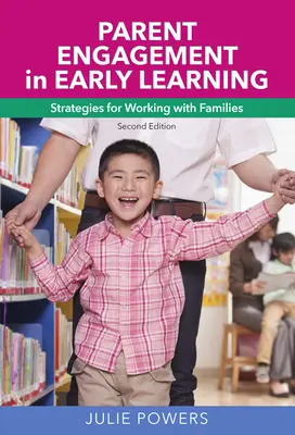 Angajamentul părinților în învățarea timpurie: Strategii pentru lucrul cu familiile - Parent Engagement in Early Learning: Strategies for Working with Families