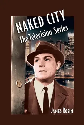 Naked City: The Television Series: (Ediție revizuită) - Naked City: The Television Series: (Revised Edition)