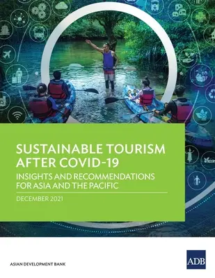 Turismul durabil după Covid-19: Perspective și recomandări pentru Asia și Pacific - Sustainable Tourism After Covid-19: Insights and Recommendations for Asia and the Pacific