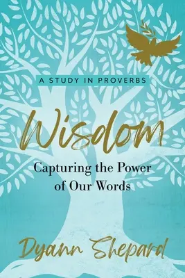 Înțelepciune: Captarea puterii cuvintelor noastre - Wisdom: Capturing The Power of Our Words