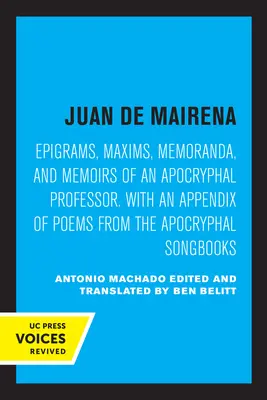 Juan de Mairena: Epigrame, maxime, memorandumuri și memorii ale unui profesor apocrif. cu un apendice de poezii din fiul apocrif - Juan de Mairena: Epigrams, Maxims, Memoranda, and Memoirs of an Apocryphal Professor. with an Appendix of Poems from the Apocryphal Son