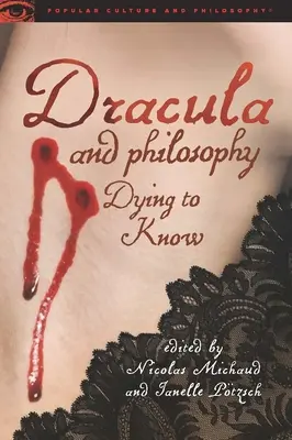 Dracula și filosofia: Moartea de a ști - Dracula and Philosophy: Dying to Know