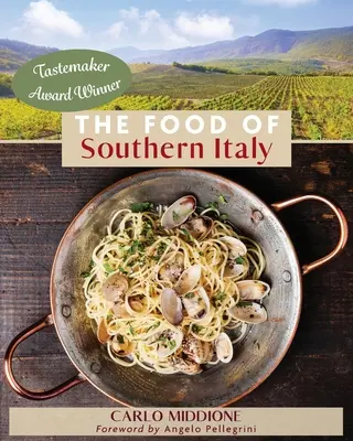 Mâncarea din sudul Italiei: (Ediție nouă) - The Food of Southern Italy: (New Edition)