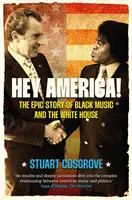 Hei America! - Povestea epică a muzicii negre și a Casei Albe - Hey America! - The Epic Story of Black Music and the White House