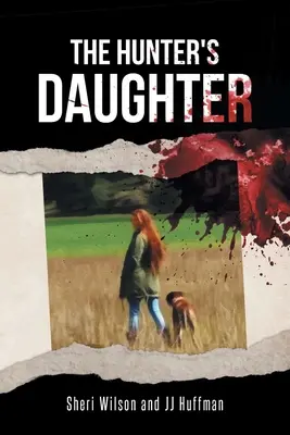 Fiica vânătorului (The Hunter's Daughter) - The Hunter's Daughter