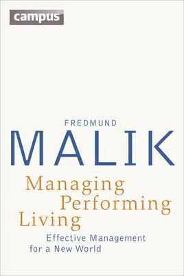 Managing Performing Living: Management eficient pentru o lume nouă - Ediția a doua - Managing Performing Living: Effective Management for a New World - Second Edition