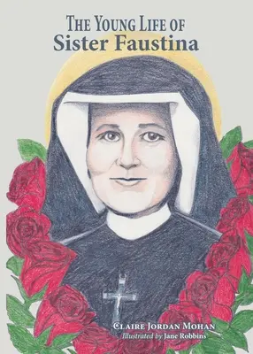 Viața tânără a surorii Faustina - The Young Life of Sister Faustina