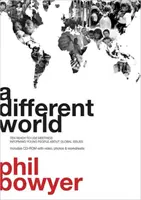 O lume diferită - 10 întâlniri gata de utilizare care îi informează pe tineri despre problemele globale - Different World - 10 Ready-To-Use Meetings Informing Young People About Global Issues