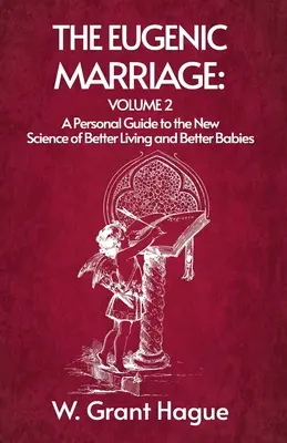 Căsătoria Eugenică Volumul II - The Eugenic Marriage Volume II