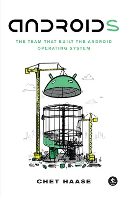Androizi: Echipa care a construit sistemul de operare Android - Androids: The Team That Built the Android Operating System