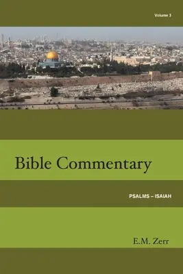 Zerr Bible Commentary Vol. 3 Psalmi - Isaia - Zerr Bible Commentary Vol. 3 Psalms - Isaiah