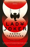 Lady Joker - „Capodopera romanului polițist japonez”, bestseller cu milioane de exemplare - Lady Joker - The Million Copy Bestselling 'Masterpiece of Japanese Crime Fiction'