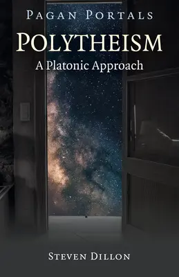 Pagan Portals - Politeismul: O abordare platonică - Pagan Portals - Polytheism: A Platonic Approach