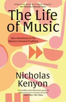 Viața muzicii: Noi aventuri în tradiția clasică occidentală - The Life of Music: New Adventures in the Western Classical Tradition
