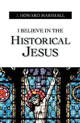Cred în Iisus cel istoric - I Believe in the Historical Jesus