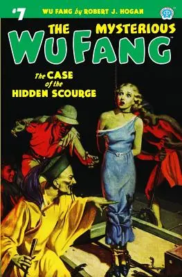 Misteriosul Wu Fang #7: Cazul flagelului ascuns - The Mysterious Wu Fang #7: The Case of the Hidden Scourge