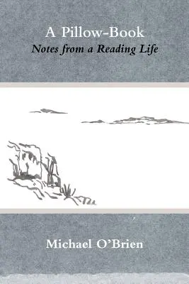 O carte de pernă: Note dintr-o viață de cititor - A Pillow-Book: Notes from a Reading Life