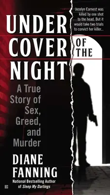 Sub acoperirea nopții: O poveste adevărată despre sex, lăcomie și crimă - Under Cover of the Night: A True Story of Sex, Greed and Murder