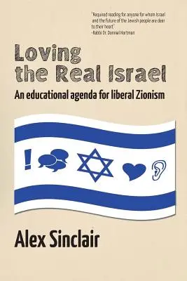 Iubirea adevăratului Israel: O agendă educațională pentru sionismul liberal - Loving the Real Israel: An Educational Agenda for Liberal Zionism